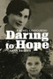 Daring to Hope by Rachel Lisogurski, Chana Broder, 9781988065588