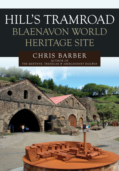 Hills Tramroad: Blaenavon World Heritage Site by Chris Barber, 9781445694009