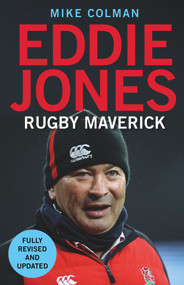 Eddie Jones (Rugby Maverick) - 9781911630456 by Mike Colman, 9781911630456