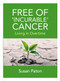 Free of 'incurable' Cancer (Living in Overtime) by Susan Paton, 9781771862059