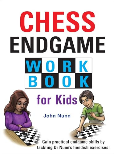 Chess Endgame Workbook for Kids by John Nunn, 9781911465386