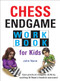 Chess Endgame Workbook for Kids by John Nunn, 9781911465386