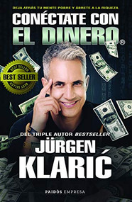 Conéctate con el dinero / Connect with Money (Spanish Edition) by Jürgen Klaric, 9786077477600