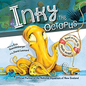 Inky the Octopus (Based on a real-life aquatic escape!) by Erin Guendelsberger, David Leonard, 9781728223018
