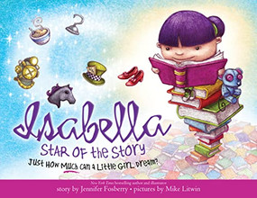 Isabella: Star of the Story by Jennifer Fosberry, Mike Litwin, 9781728223032
