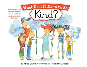 What Does It Mean to Be Kind? by Rana DiOrio, Stephane Jorisch, 9781728223056