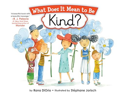 What Does It Mean to Be Kind? by Rana DiOrio, Stephane Jorisch, 9781728223056
