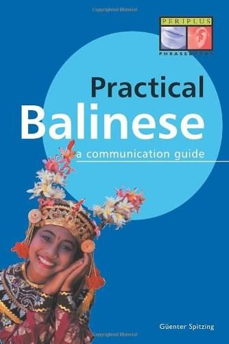Practical Balinese (A Communication Guide (Balinese Phrasebook & Dictionary)) (Miniature Edition) by Gunter Spitzing, 9789625930688