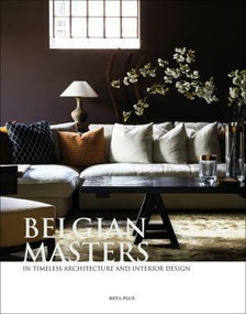 Belgian Masters (in Timeless Architecture and Interior Design) by Wim Pauwels, 9782875500342