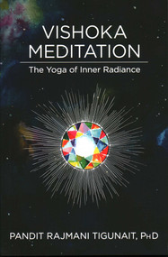 Vishoka Meditation (The Yoga of Inner Radiance) by Rajmani Tigunait, Ishan Tigunait, 9780893892906