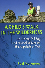 Child's Walk in the Wilderness (An 8-Year-Old Boy and His Father Take on the Appalachian Trail) - 9780811711784 by Paul Molyneaux, Asher Molyneaux, 9780811711784