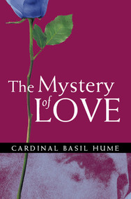 The Mystery of Love by Basil Hume, 9781557252807