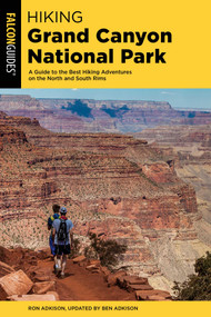 Hiking Grand Canyon National Park - 9781493046560 by Ben Adkison, 9781493046560