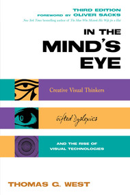 In the Mind's Eye (Creative Visual Thinkers, Gifted Dyslexics, and the Rise of Visual Technologies) - 9781633886421 by Thomas G. West, 9781633886421
