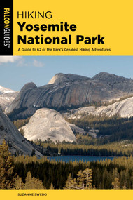 Hiking Yosemite National Park by Suzanne Swedo, 9781493045983