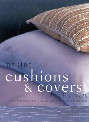 Making Cushions and Covers by Dorothy Wood, 9781842153796