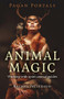 Pagan Portals - Animal Magic (Working With Spirit Animal Guides) by Rachel Patterson, 9781785354946