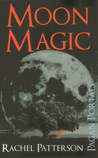 Pagan Portals - Moon Magic by Rachel Patterson, 9781782792819