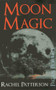 Pagan Portals - Moon Magic by Rachel Patterson, 9781782792819