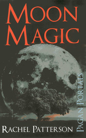 Pagan Portals - Moon Magic by Rachel Patterson, 9781782792819