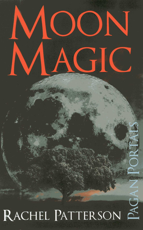 Pagan Portals - Moon Magic by Rachel Patterson, 9781782792819