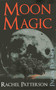 Pagan Portals - Moon Magic by Rachel Patterson, 9781782792819