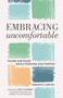 Embracing Uncomfortable (Facing Our Fears While Pursuing Our Purpose) by Deborah E Gorton, PhD, Gary Chapman, 9780802419569