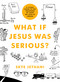 What If Jesus Was Serious? (A Visual Guide to the Teachings of Jesus We Love to Ignore) by Skye Jethani, Brian Conover, 9780802419750