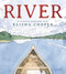 River by Elisha Cooper, Elisha Cooper, 9781338312263