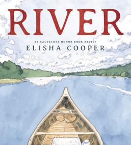 River by Elisha Cooper, Elisha Cooper, 9781338312263