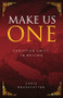 Make Us One (Christian Unity in Beijing) by Chris Branstetter, 9781947671720
