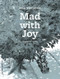 Mad with Joy (A Graphic Novel) by Joris Vermassen, 9780993211218
