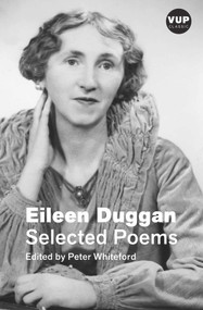 Selected Poems (VUP Classic) by Eileen Duggan, Peter Whiteford, 9781776562824