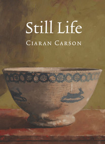 Still Life - 9781930630918 by Ciaran Carson, 9781930630918
