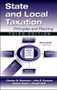 State and Local Taxation (Principles and Practices, 3rd Edition) by Sanjay Gupta, John Karayan, Joseph Neff, Charles Swenson, 9781604270952