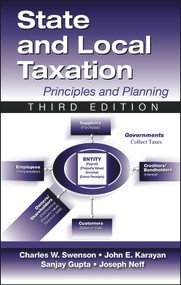 State and Local Taxation (Principles and Practices, 3rd Edition) by Sanjay Gupta, John Karayan, Joseph Neff, Charles Swenson, 9781604270952