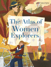 The Atlas of Women Explorers by Riccardo Francaviglia, 9788854416673