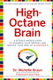 High-Octane Brain (5 Science-Based Steps to Sharpen Your Memory and Reduce Your Risk of Alzheimer's) by Michelle Braun, Karen Postal, 9781454937784
