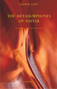 The Metamorphoses of Ishtar by Nadine Ltaif, 9781550713442