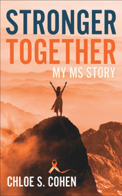 Stronger Together (My MS Story) by Chloe S. Cohen, 9781683092360
