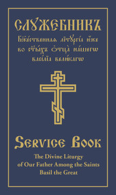 The Divine Liturgy of Our Father Among the Saints Basil the Great (Slavonic-English Parallel Text) by Holy Trinity Monastery, 9780884654346