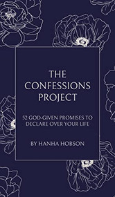 The Confessions Project (52 God-Given Promises to Declare Over Your Life) by Hanha Hobson, 9781400329632