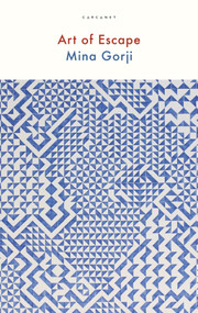 Art of Escape by Mina Gorji, 9781784108823