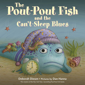 The Pout-Pout Fish and the Can't-Sleep Blues - 9780374312312 by Deborah Diesen, Dan Hanna, 9780374312312