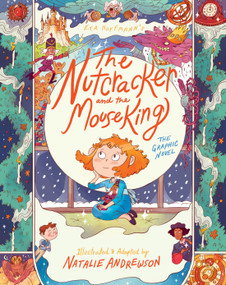 The Nutcracker and the Mouse King: The Graphic Novel (A Festive Christmas Graphic Novel for Young Readers Based on the Timeless Holiday Classic) by E.T.A. Hoffmann, Natalie Andrewson, 9781596436817