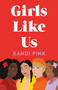 Girls Like Us - 9781250620873 by Randi Pink, 9781250620873