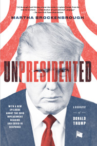 Unpresidented (A Biography of Donald Trump (Revised & Updated)) - 9781250620903 by Martha Brockenbrough, 9781250620903