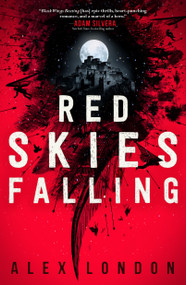 Red Skies Falling - 9781250619884 by Alex London, 9781250619884