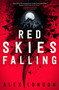 Red Skies Falling - 9781250619884 by Alex London, 9781250619884