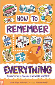 How to Remember Everything (Tips & Tricks to Become a Memory Master!) by Jacob Sager Weinstein, Barbara Malley, Odd Dot, 9781250235268